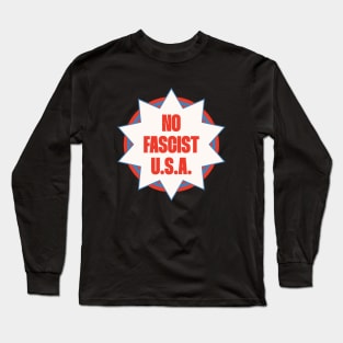 No Fascist USA - Anti Racist Long Sleeve T-Shirt